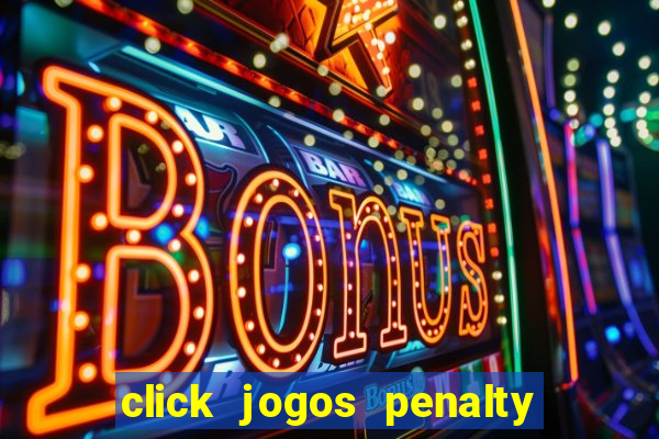 click jogos penalty fever brasil